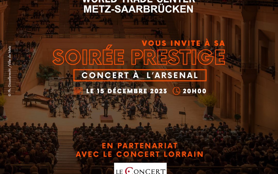 Prestige-Abend im Arsenal de Metz in Partnerschaft mit dem Concert Lorrain