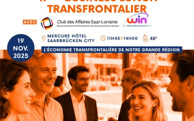 WTC Metz-Saarbrücken organise son 47ème Business Lunch transfrontalier avec win et le CLub des Affaires Saar-Lorraine !