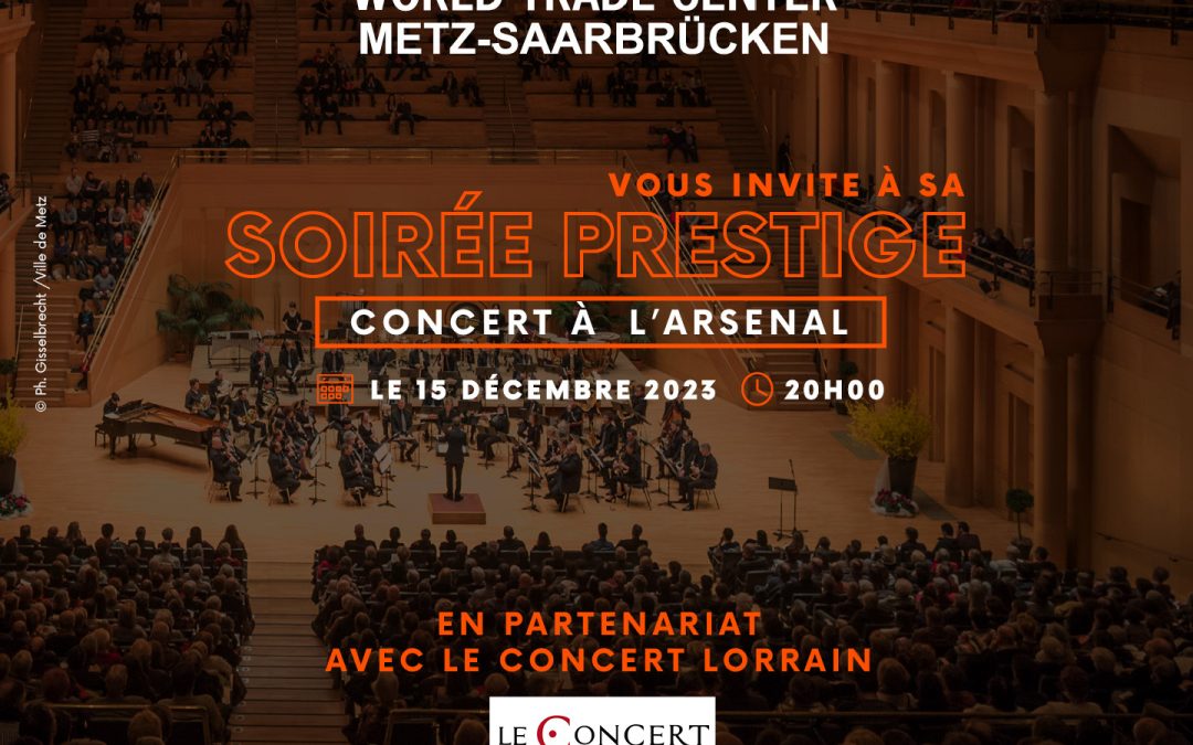 Prestige evening at the Arsenal de Metz in partnership with Concert Lorrain